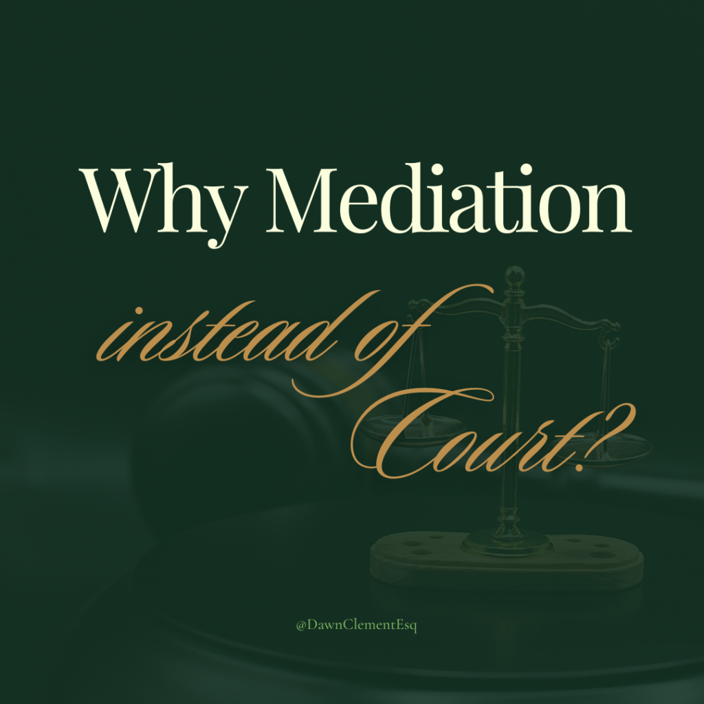 Why Mediation Instead of Family Court — Clement Mediation